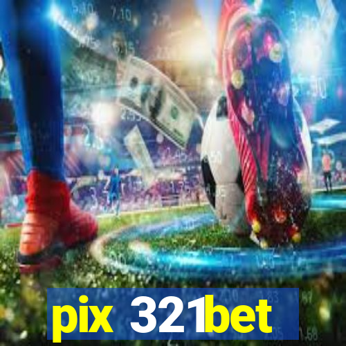pix 321bet